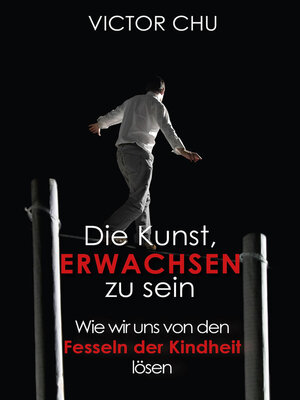 cover image of Die Kunst, erwachsen zu sein